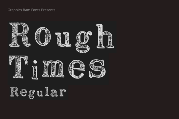 Rough Times Regular Font: A Textured Trendsetter in Modern Design